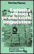 Latinità arcaica e produzione linguistica