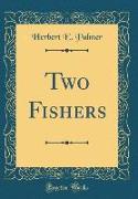 Two Fishers (Classic Reprint)