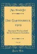 Die Gartenwelt, 1919, Vol. 23