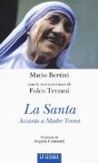 La santa. Accanto a Madre Teresa