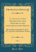 Althochdeutscher Sprachschatz, oder Wörterbuch der Althochdeutschen Sprache, Vol. 4