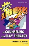 Using Superheroes in Counseling and Play Therapy