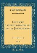 Deutsche Literaturgeschichte des 19. Jahrhunderts, Vol. 1 (Classic Reprint)