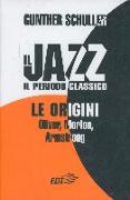 Il jazz. Il periodo classico. Le origini