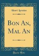 Bon An, Mal An (Classic Reprint)