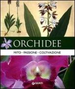 Orchidee. Mito, passione, coltivazione