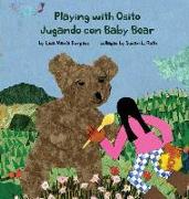 Playing with Osito Jugando con Baby Bear: bilingual English and Spanish