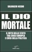 Il dio mortale. Il mito dello Stato tra crisi europea e crisi della politica