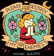 Please Destroy My Enemies