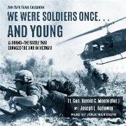 We Were Soldiers Once... and Young: Ia Drang &#65533, The Battle That Changed the War in Vietnam