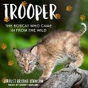 Trooper: The Bobcat Who Came in from the Wild