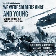 We Were Soldiers Onceâ ] and Young: Ia Drang Â " the Battle That Changed the War in Vietnam