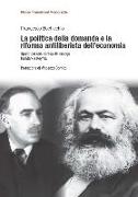 La politica della domanda e la riforma antiliberistica dell'economia. Spunti per una ripresa del dialogo tra Marx e Keynes