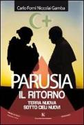 Parusia. Il ritorno. Terra nuova sotto cieli nuovi