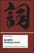 Parole per cinesi. L'italiano fondamentale per il livello A1