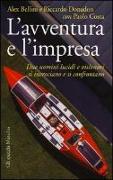 L'avventura e l'impresa. Due uomini lucidi e visionari si incrociano e si confrontano