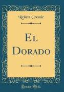 El Dorado (Classic Reprint)
