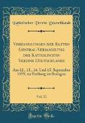 Verhandlungen der Elften General-Versammlung der Katholischen Vereine Deutschlands, Vol. 11