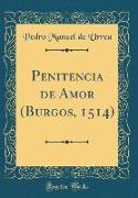 Penitencia de Amor (Burgos, 1514) (Classic Reprint)