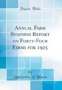 Annual Farm Business Report on Forty-Four Farms for 1925 (Classic Reprint)