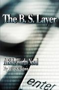 The B. S. Layer