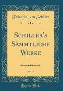 Schiller's Sämmtliche Werke, Vol. 7 (Classic Reprint)