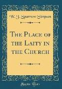 The Place of the Laity in the Church (Classic Reprint)