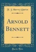 Arnold Bennett (Classic Reprint)
