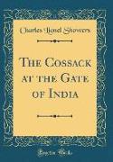 The Cossack at the Gate of India (Classic Reprint)