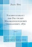 Nachrichtsblatt der Deutschen Malakozoologischen Gesellschaft, 1870, Vol. 2 (Classic Reprint)