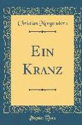 Ein Kranz (Classic Reprint)