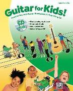 Guitar for Kids!: Learn to Play with Songs, Illustrations & Play-Along CD, Book & CD [With CD (Audio)]