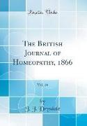 The British Journal of Homeopathy, 1866, Vol. 24 (Classic Reprint)