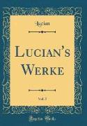 Lucian's Werke, Vol. 5 (Classic Reprint)