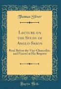 Lecture on the Study of Anglo-Saxon