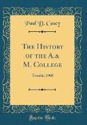The History of the A.& M. College