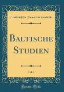 Baltische Studien, Vol. 1 (Classic Reprint)