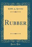 Rubber (Classic Reprint)