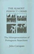 The Almost Perfect Crime: The Misrepresentation of Portuguese Anarchism