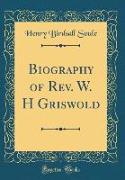 Biography of Rev. W. H Griswold (Classic Reprint)