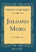 Joloano Moro (Classic Reprint)