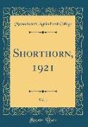 Shorthorn, 1921, Vol. 1 (Classic Reprint)