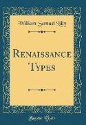 Renaissance Types (Classic Reprint)