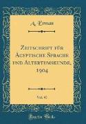 Zeitschrift für Ägyptische Sprache und Altertumskunde, 1904, Vol. 41 (Classic Reprint)