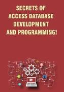 Secrets of Access Database Development and Programming!