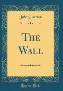 The Wall (Classic Reprint)