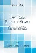 Two Dark Blots of Shame: The Conservative Franchise Act of 1885 and the War-Time Elections Act of 1917, How Hon. Edward Blake Saved Australia f