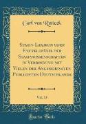 Staats-Lexikon oder Encyklopädie der Staatswissenschaften in Verbindung mit Vielen der Angesehensten Publicisten Deutschlands, Vol. 13 (Classic Reprint)