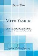 Mito Yashiki: A Tale of Old Japan, Being a Feudal Romance Descriptive of the Decline of the Shogunate and of the Downfall of the Pow