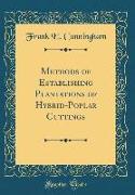 Methods of Establishing Plantations of Hybrid-Poplar Cuttings (Classic Reprint)